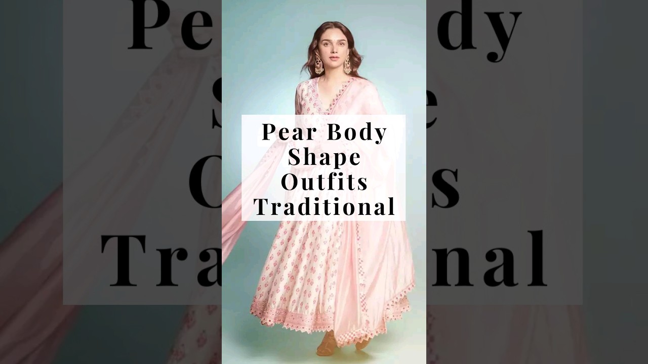 Pear Shaped Body 🍐| Best Traditional Outfits to wear 👗 Fashion Tips #shorts #fashion #youtubeshorts