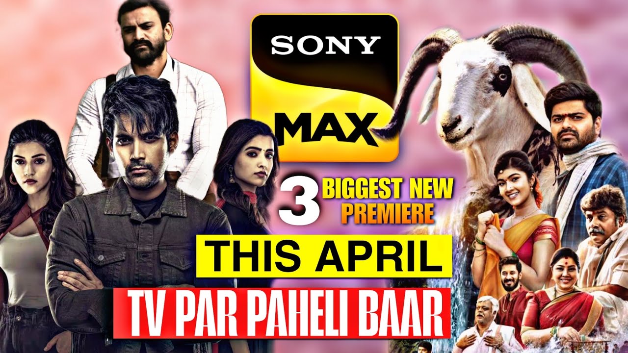 Sony Max Premiere 3 New Biggest TV Premiere This April | World TV Release | Sony Max Upcoming Movies