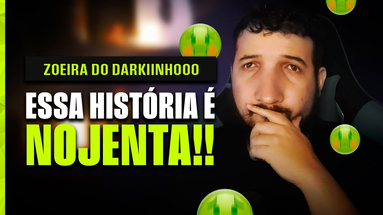 ZOEIRA DO DARKINHOO #1 - HIST&Oacute;RIA MAIS NOJENTA DO IMBOOH