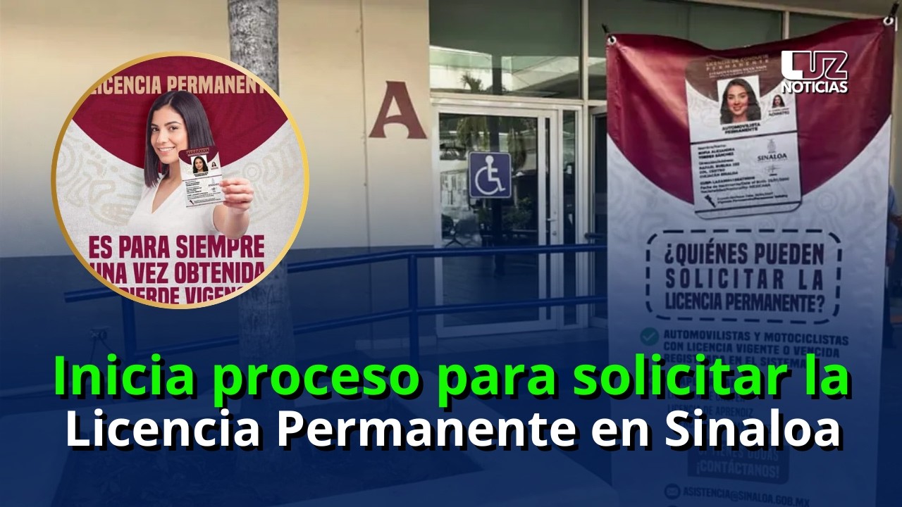 Inicia el proceso para solicitar la Licencia Permanente en Sinaloa