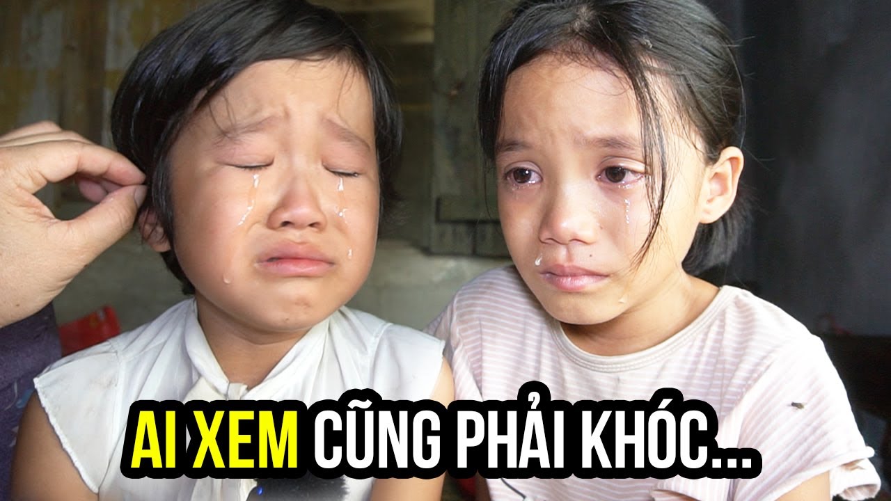 🔴Tận cùng nỗi khổ - Hai đứa trẻ khóc đẫm nước mắt, cha mất, mẹ bỏ đi, ông bệnh nặng, bà liêu xiêu