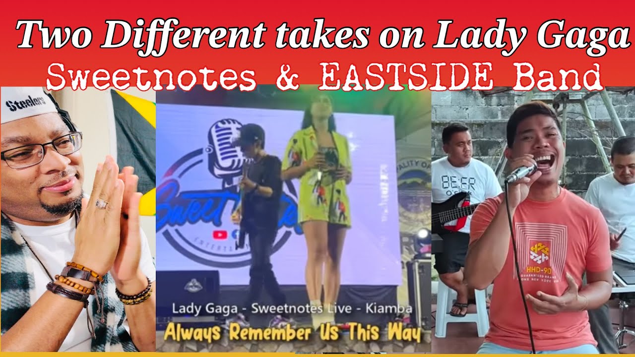 EASTSIDE BAND & SWEETNOTES VERSION OF LADY GAGA ALWAYS REMEMBER US THIS WAY - GK INT'L REACTION