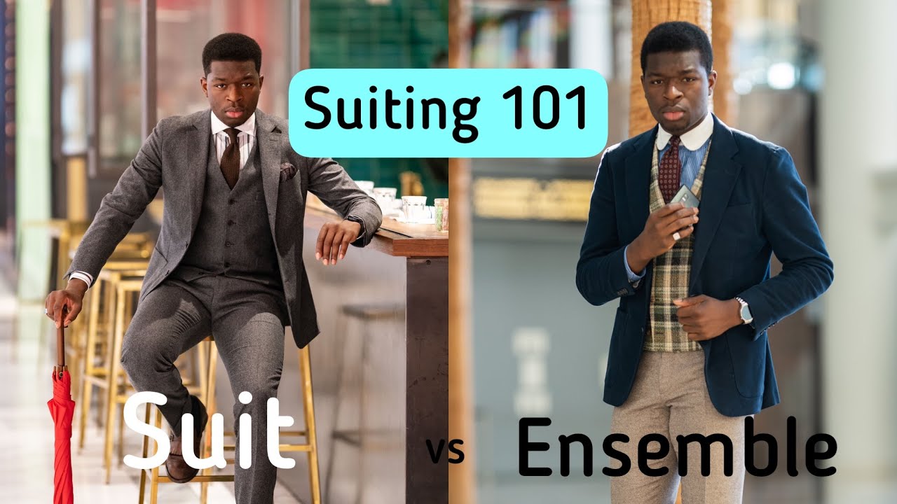 Suiting 101: Suits vs Ensembles
