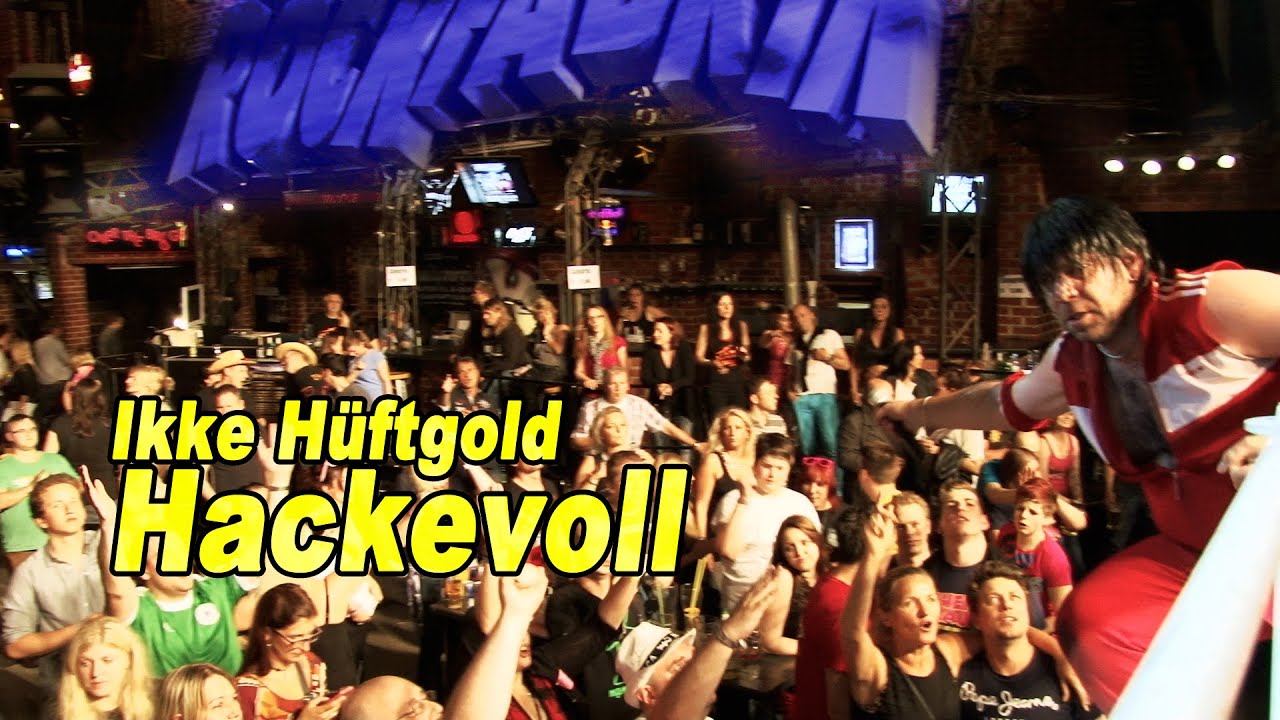 Ikke Hüftgold - Hackevoll durch die Nacht (Zugabe)
