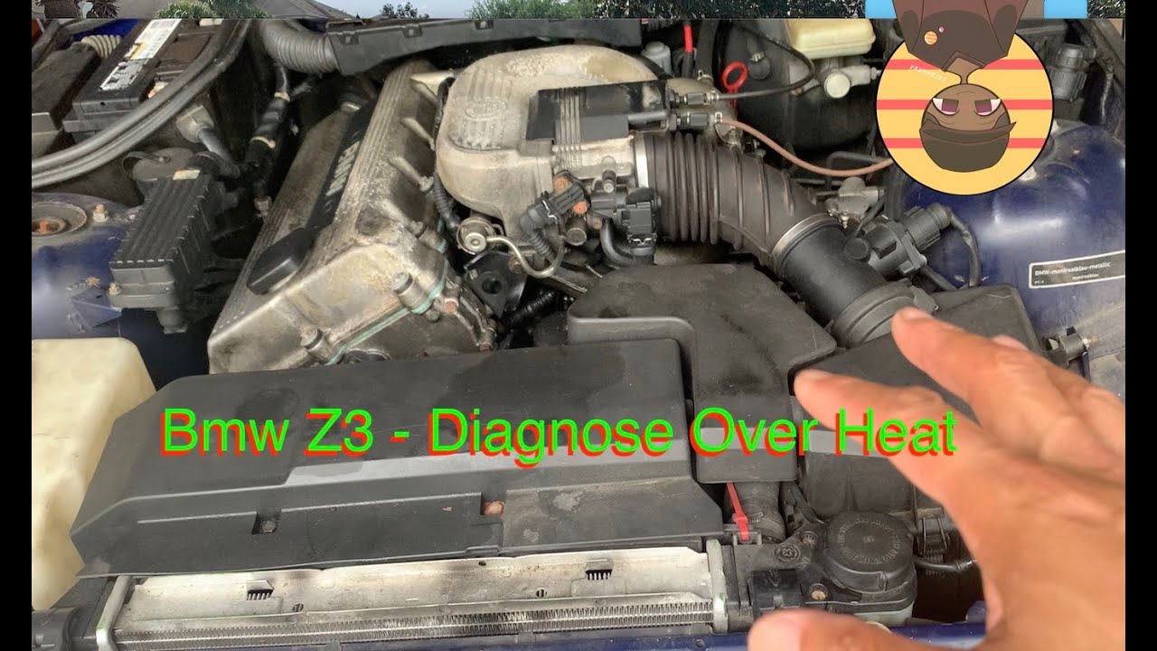 bmw z3 - diagnose over heating