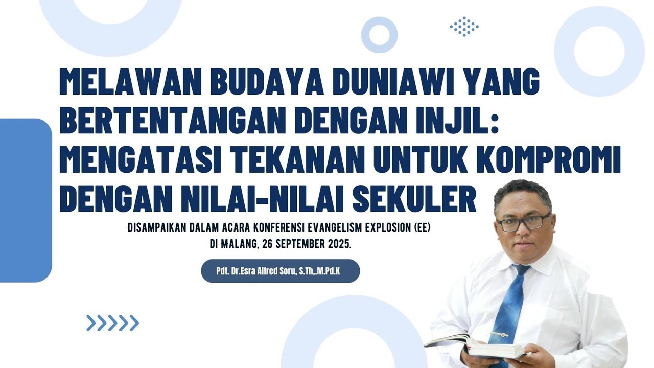 Pdt. Dr. ESRA ALFRED SORU - MELAWAN BUDAYA DUNIAWI YANG BERTENTANGAN DENGAN INJIL