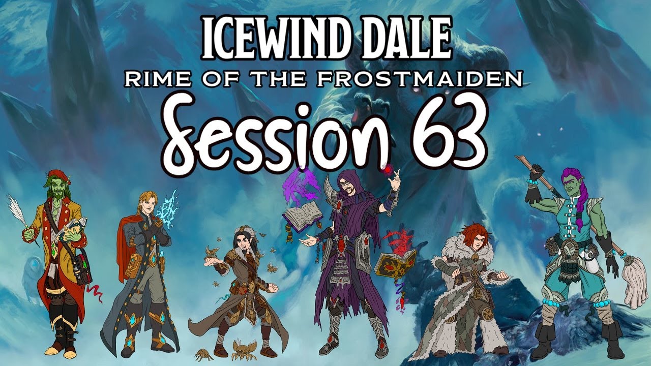 Icewind Dale: Rime of the Frostmaiden Session 63 - Auril's Abode p1