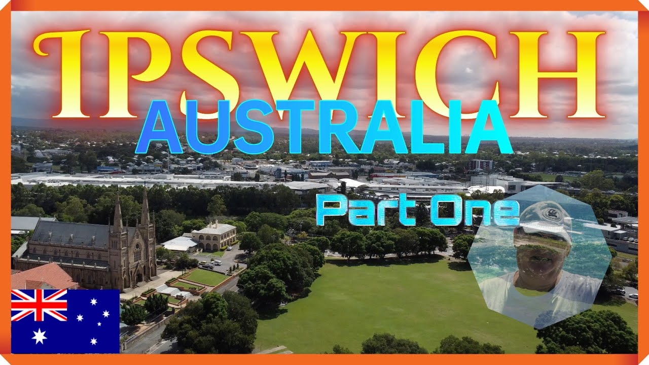 TOUR OF IPSWICH - AUSTRALIA (Part One)