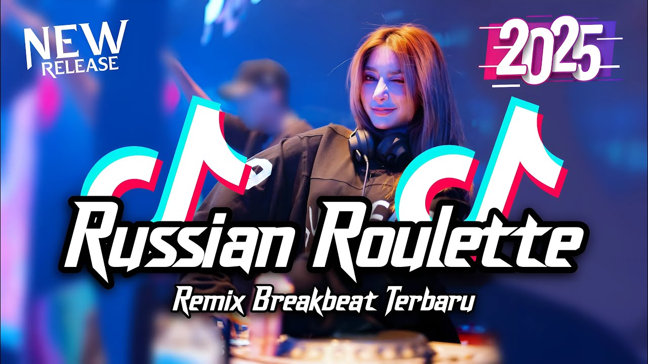 DJ Russian Roulette Breakbeat Tiktok Fyp Viral Remix Full Bass Version 2025