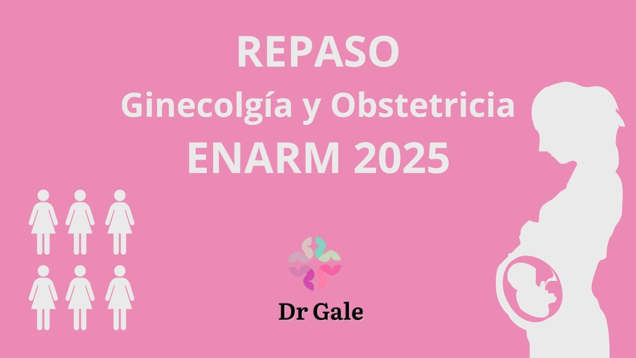 REPASO ENARM 2025 - GINECOLOGIA Y OBTETRICIA