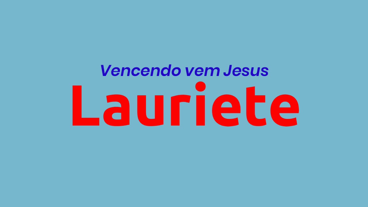 Vencendo vem Jesus-Lauriete (voz e letra)