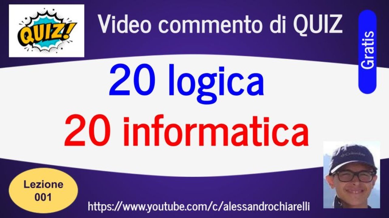 QUIZ: 20 di logica + 20 di informatica - lezione 001 (20/06/2021)