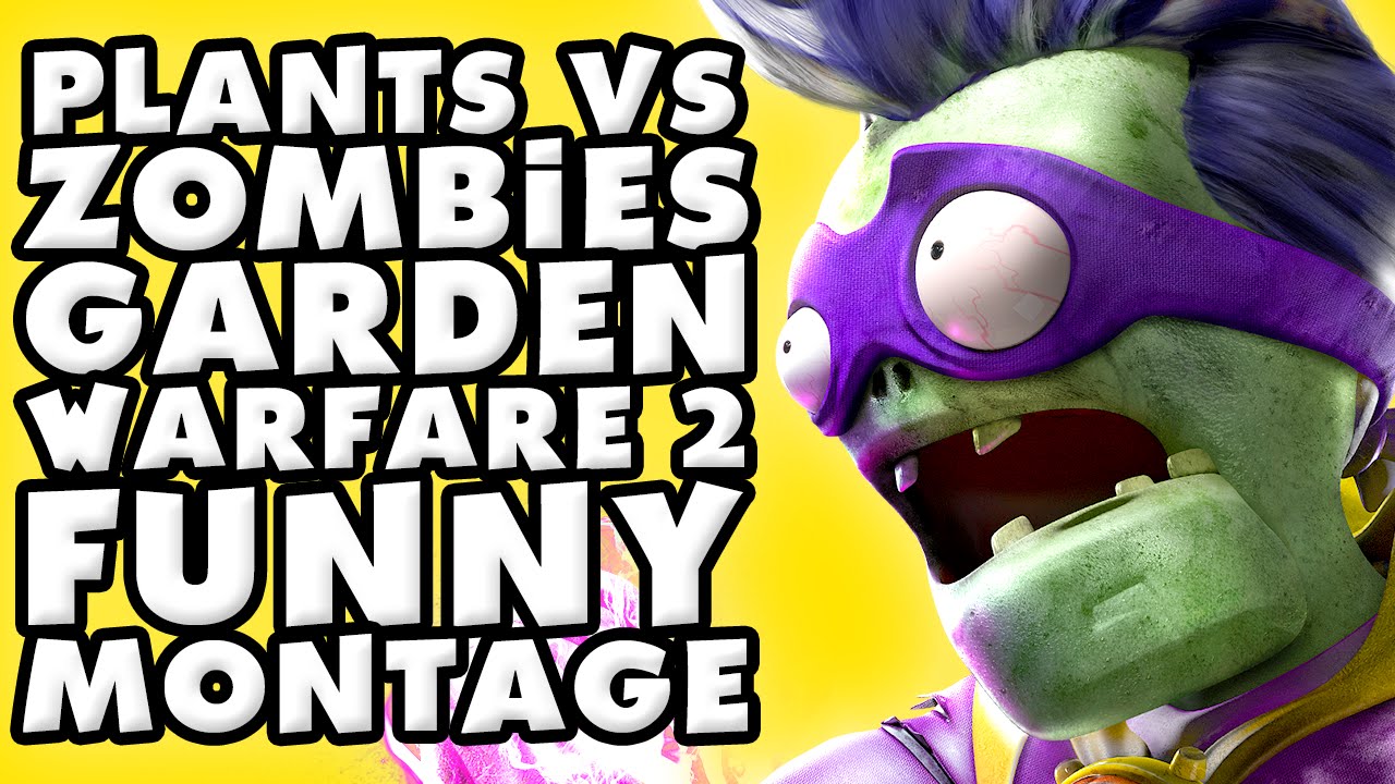 Plants vs. Zombies: Garden Warfare 2 Funny Montage #2!