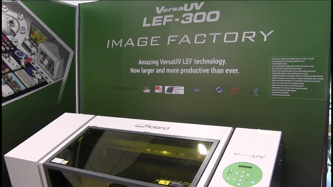 Roland DG's VersaUV LEF 300 - Introduction, Set-up and Print
