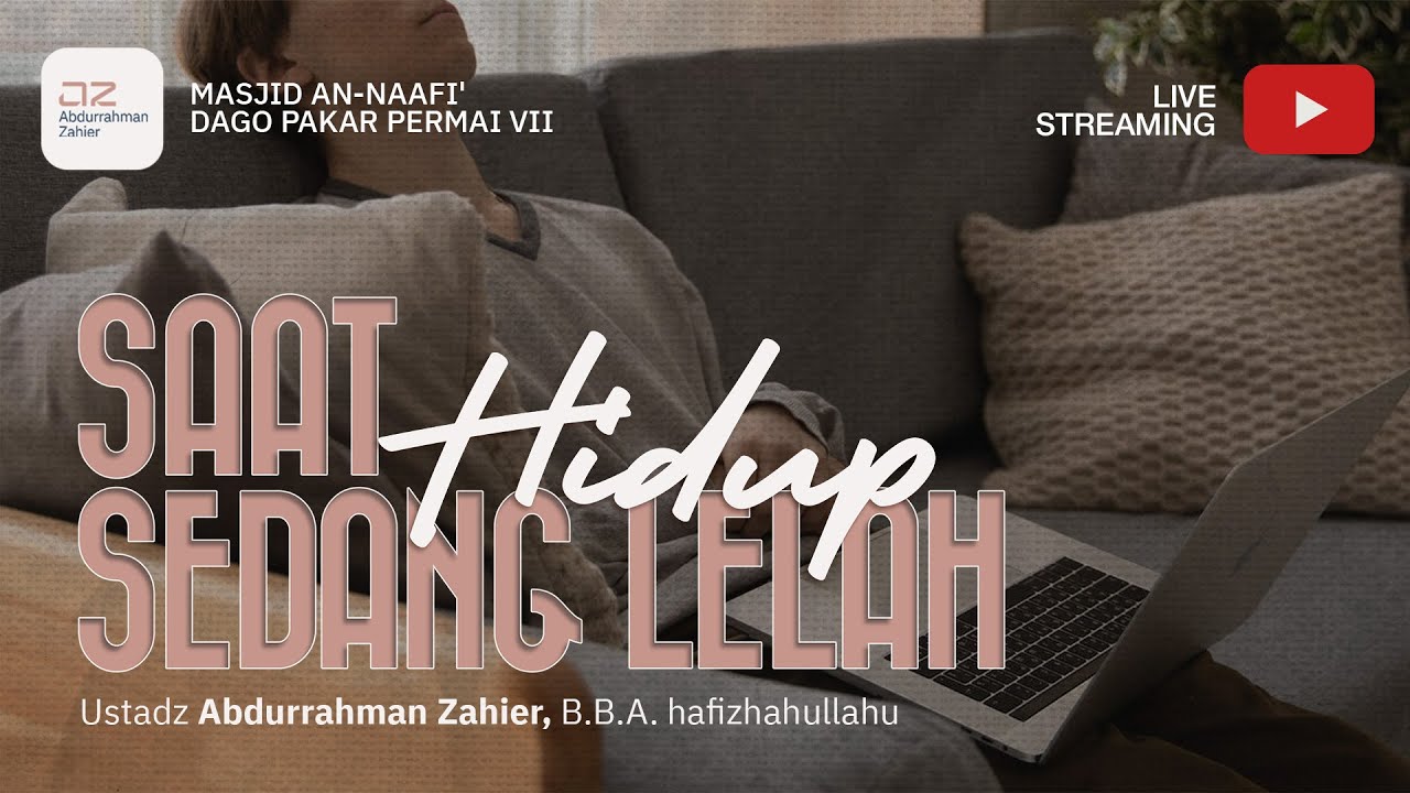 Saat Hidup sedang Lelah - Ustadz Abdurrahman Zahier, BBA