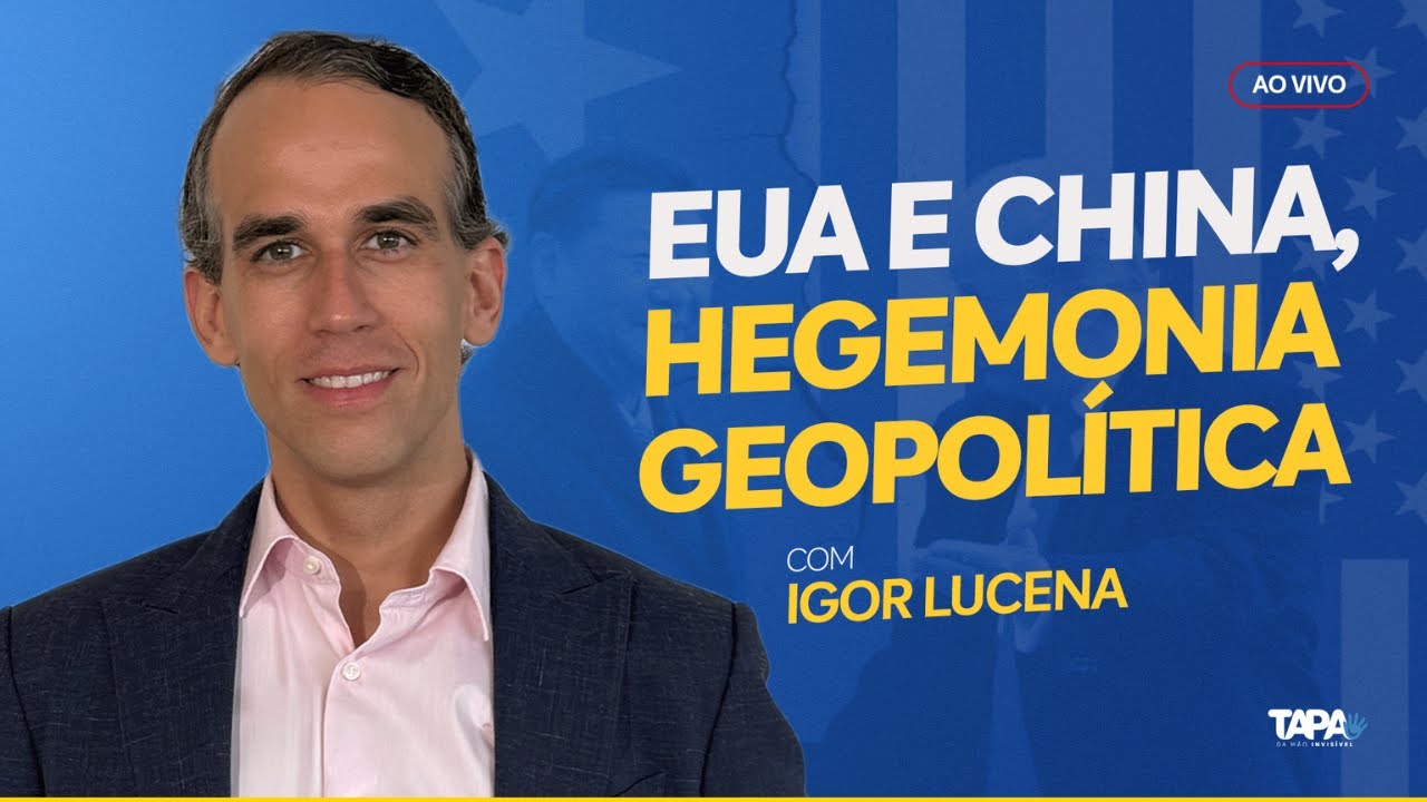 EUA, China e a hegemonia geopolítica, com Igor Lucena 📱
