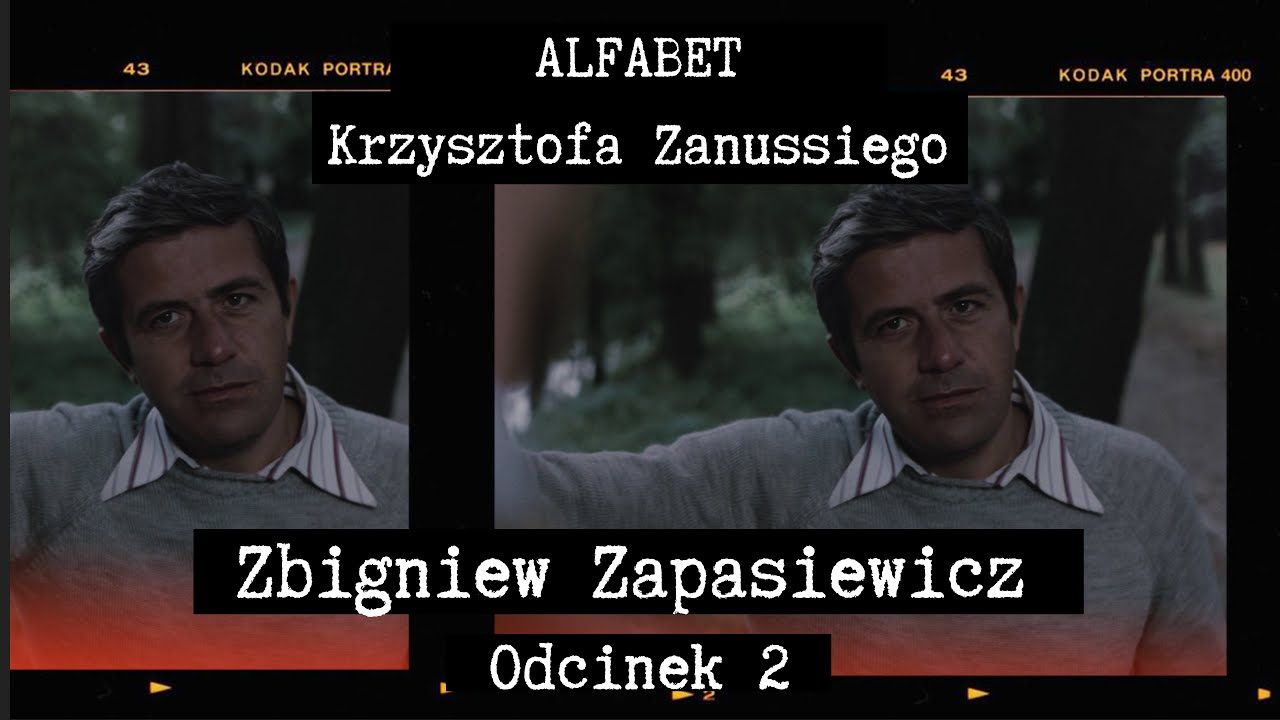 ALFABET  KRZYSZTOFA ZANUSSIEGO |  ZBIGNIEW ZAPASIEWICZ  (1934-2009). ODC. 2