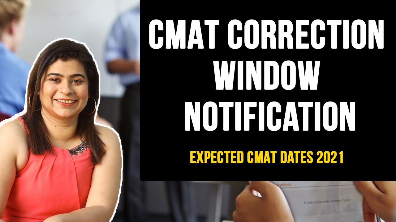 CMAT Correction Window Notification | Expected CMAT Dates 2021