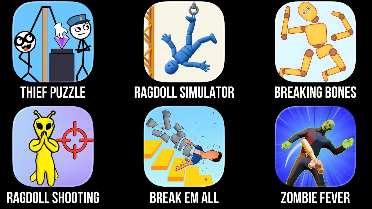 Thief Puzzle, Ragdoll Simulator, Breaking Bones, Ragdoll Shooting, Break Em All, Zombie Fever