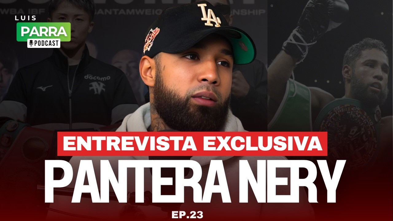 Luis Pantera Nery SIN FILTROS: Pelea con Inoue, Team Canelo, Polemica con Picasso y Su Futuro Ep. 23