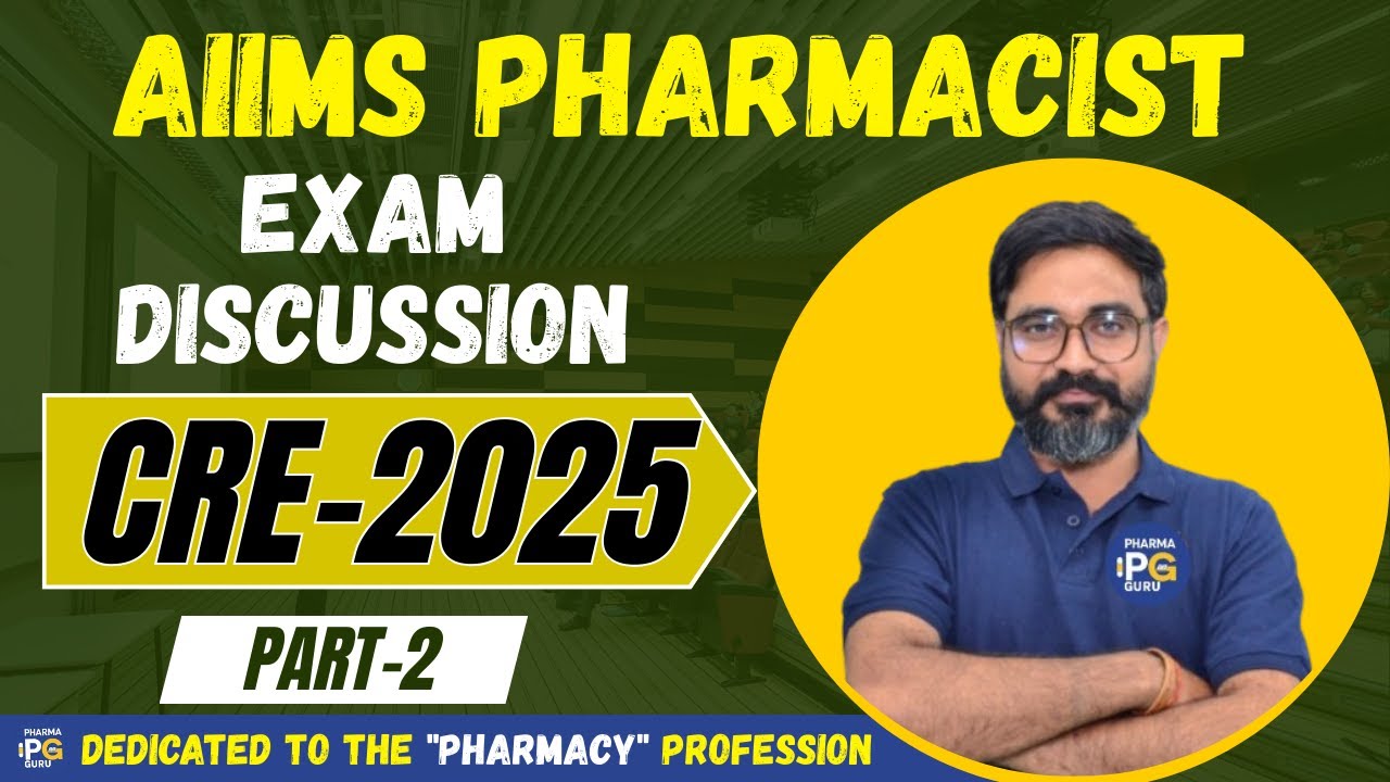 AIIMS Pharmacist 2025 CRE Exam Discussion Part-2 | #crepharmacist #aiimspharmacist #cre2025
