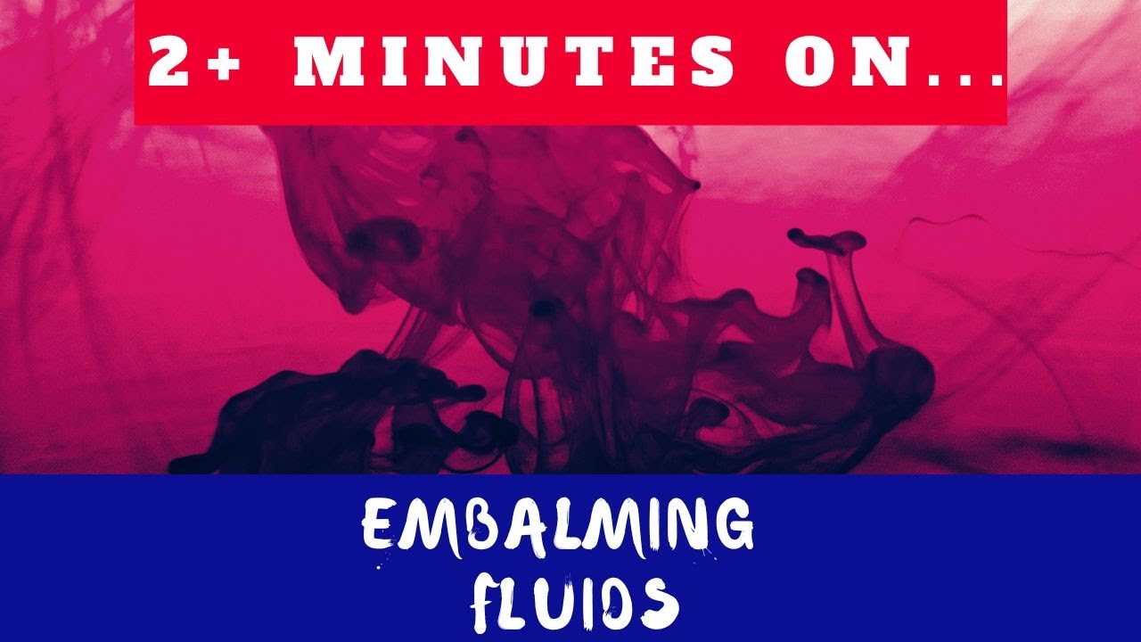 What are Embalming Fluids? Just Give Me 2 Minutes