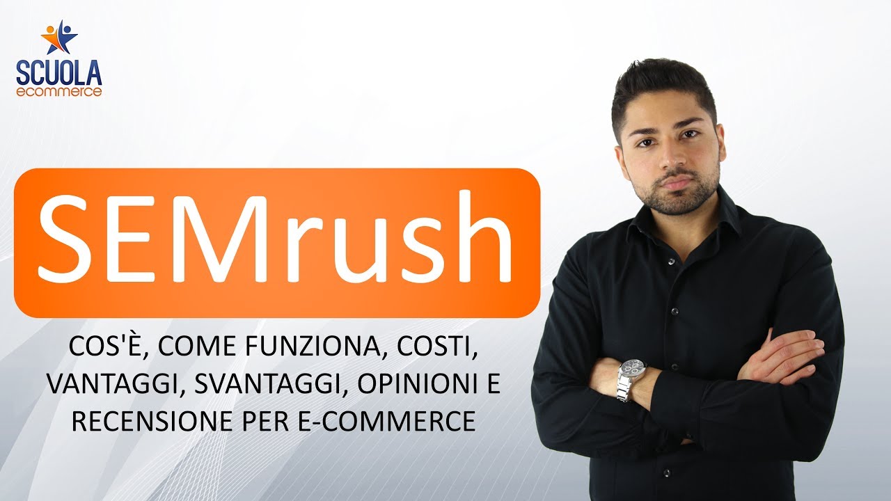 SEMrush : Cos'è, Come Funziona, Costi, Vantaggi, Svantaggi, Opinioni e Recensione per E-commerce