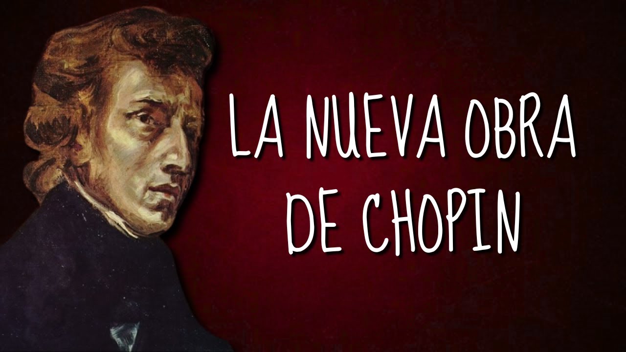 Analizando la nueva obra de Chopin