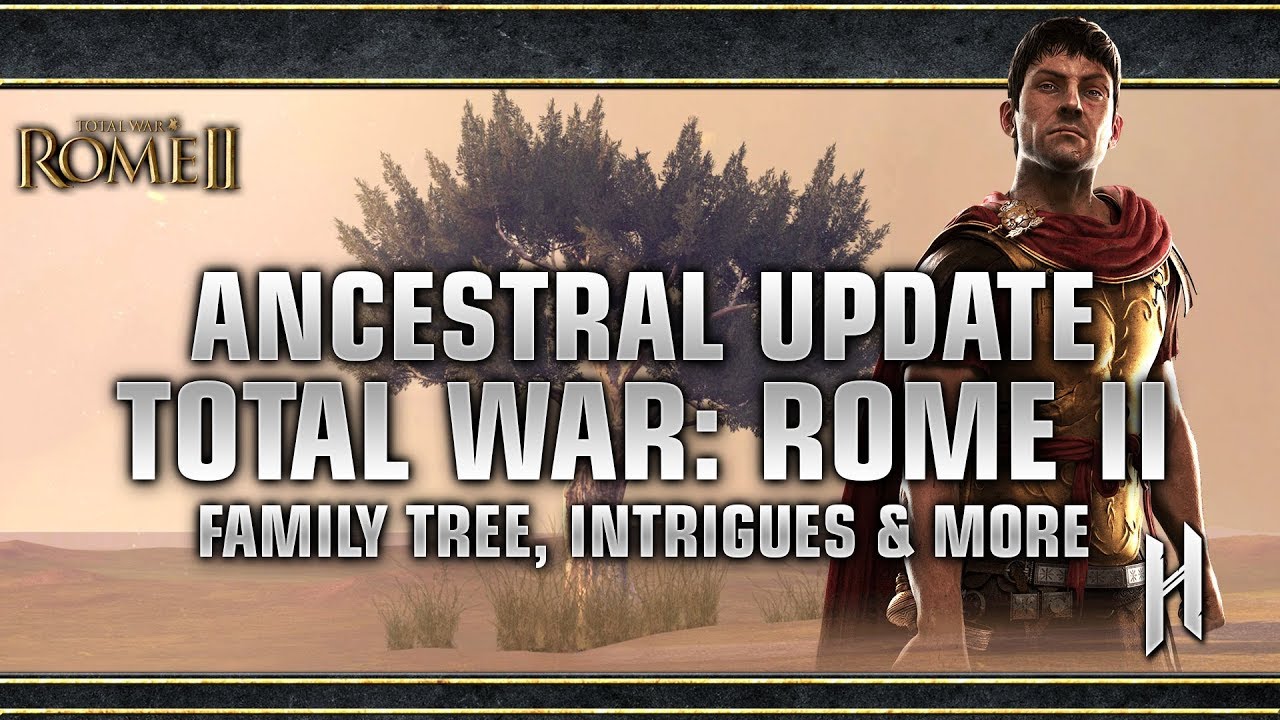 Total War: Rome II - Ancestral Update | Family Tree, Intrigues & Visual Updates