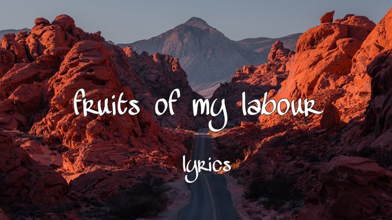 Caleb Gordon - Fruits of My Labour (Lyrics)