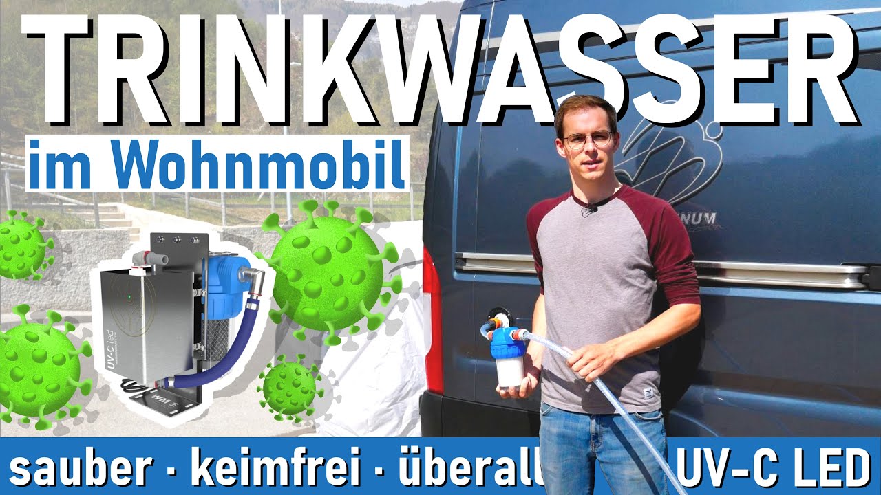 IMMER und ÜBERALL sauberes TRINKWASSER im Wohnmobil --- Wasserfilter & UV-C LED Wasserdesinfektion