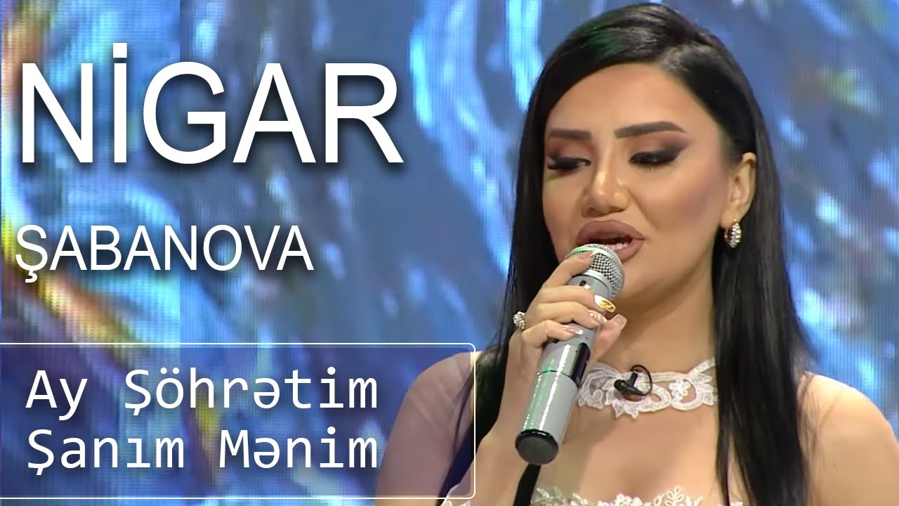 Nigar Şabanova - Ay Şöhrətim Şanım Mənim (7 Canlı)