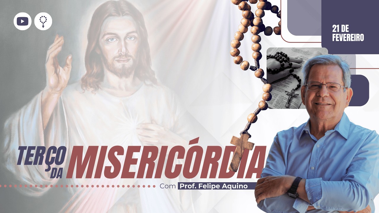TERÇO DA MISERICÓRDIA - 21.02.2026