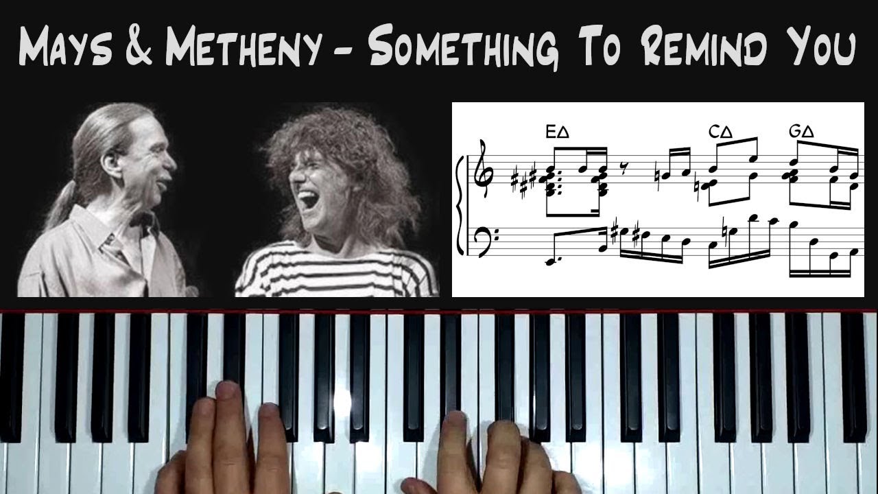 *Something To Remind You* (Pat Metheny / Lyle Mays) - piano arrangement