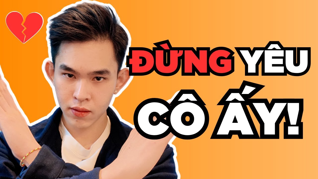 ĐỪNG YÊU 4 CÔ GÁI NÀY! | Men's Bay