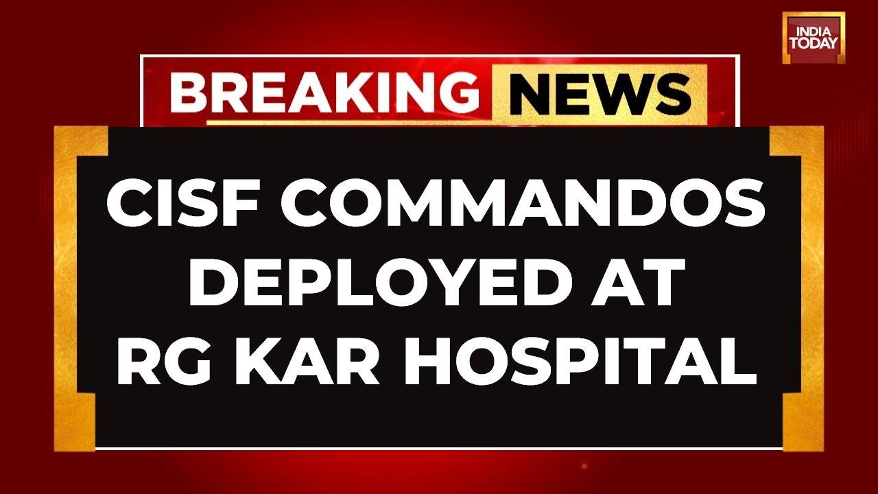 Security Ramped Up At RG Kar Hospital | CISF Commandos Deployed At RG Kar Hospital |India Today News