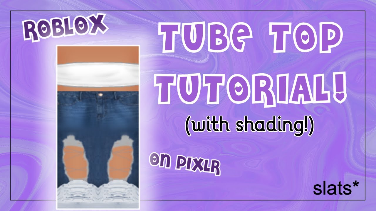 HOW TO MAKE A TUBE TOP WITH SHADING ON ROBLOX | easy pixlr tutorial