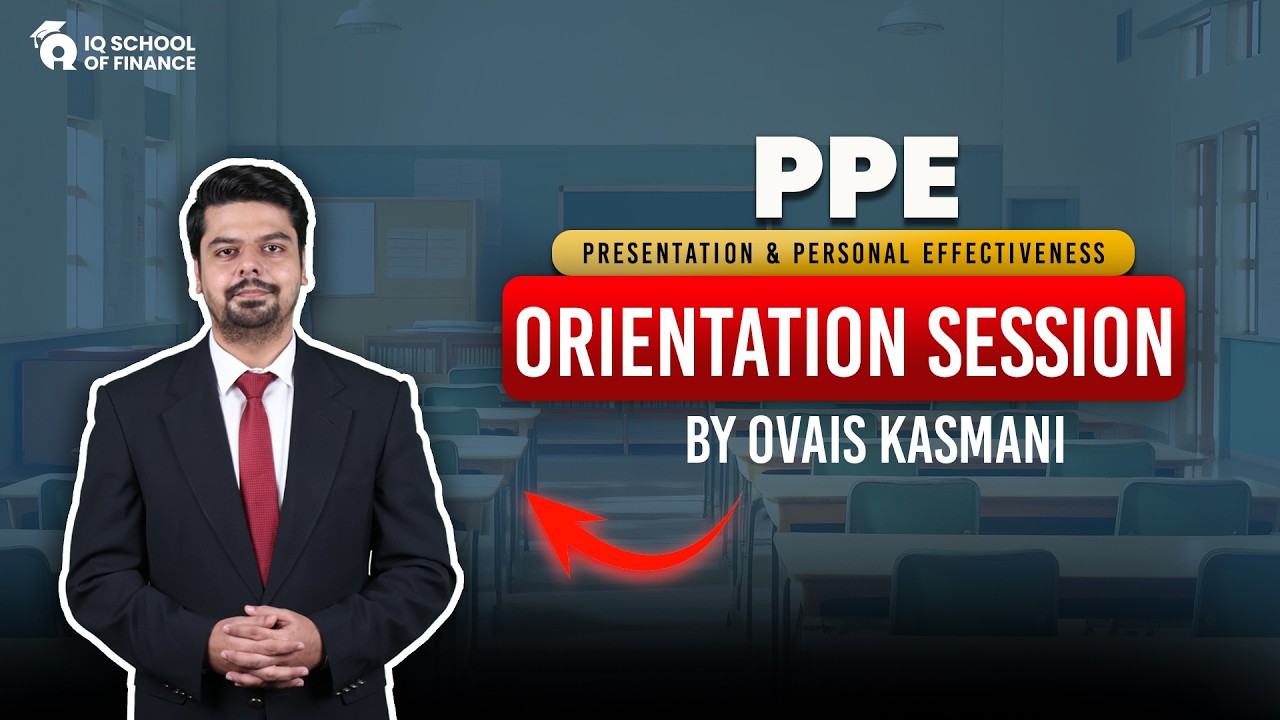 PPE - (Presentation & Personal Effectiveness) | Orientation Session | by Sir Ovais Kasmani | IQSF