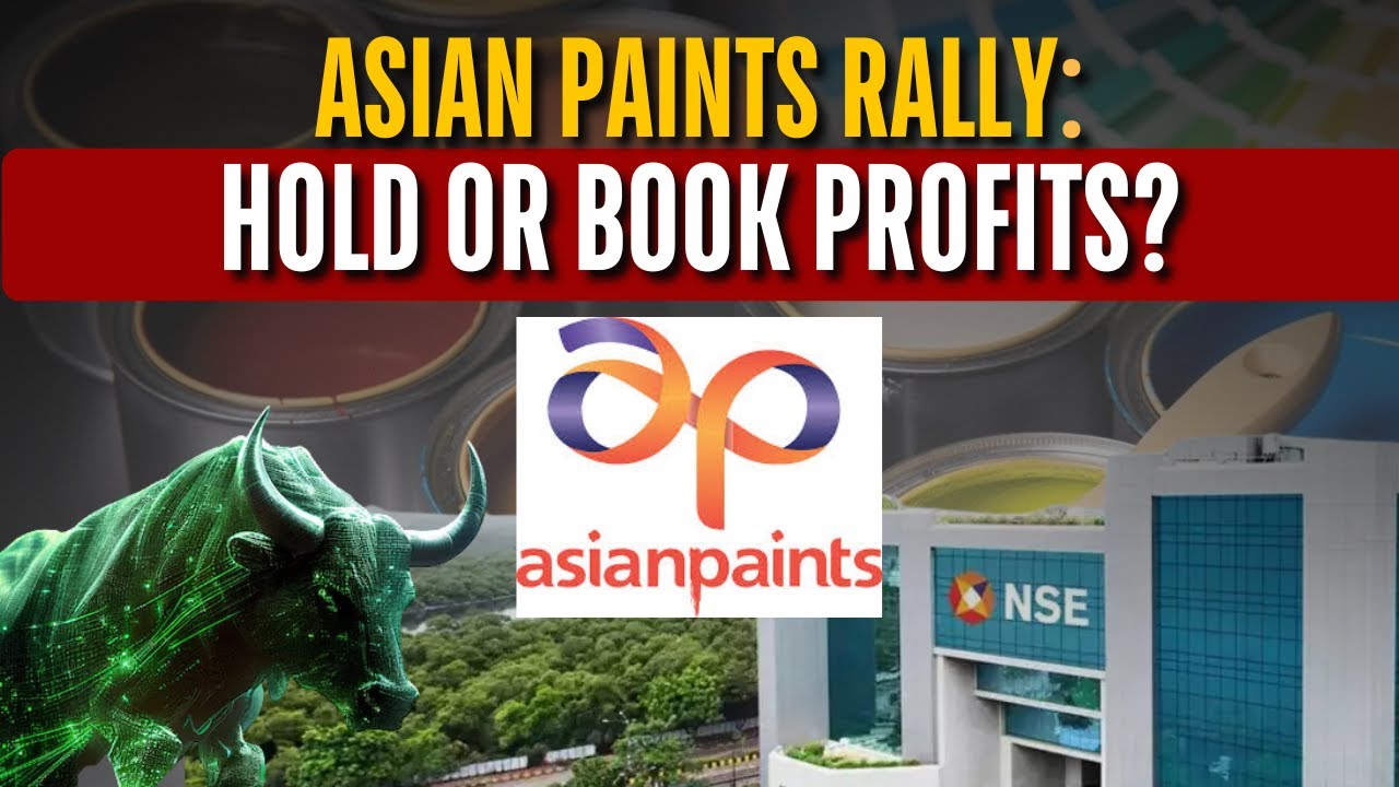Asian Paints Share Price Sees An Uptick: Should You Book Profits? | Ask Profit