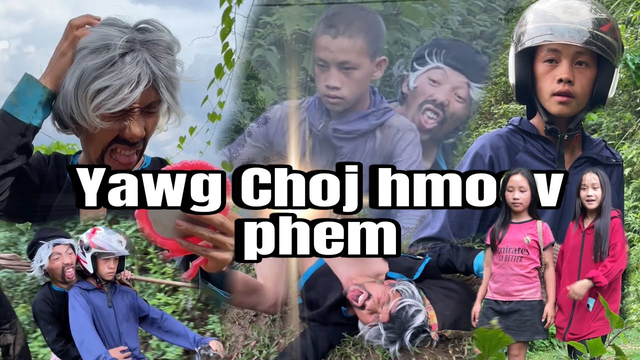 Yawg Choj txoj hmoov phem |hmoob movie _hmoob funny #funny #hmoobtxojkevuaneej #haihuoc