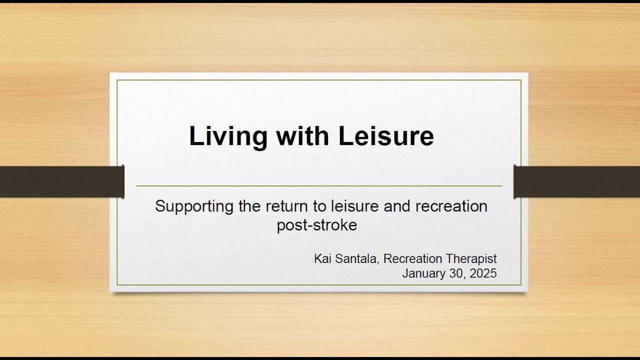 Living with Leisure: Supporting the Return to Leisure and Recreation Post-Stroke