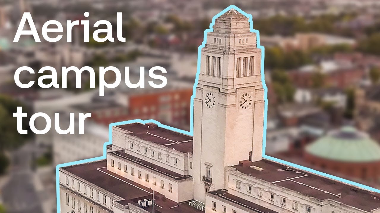 University of Leeds: Aerial campus tour