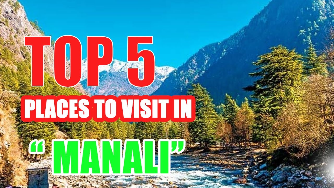 tech travel- Top 5 Places to visit in Manali, Himachal Pradesh | Phenomenal travel videos | E3