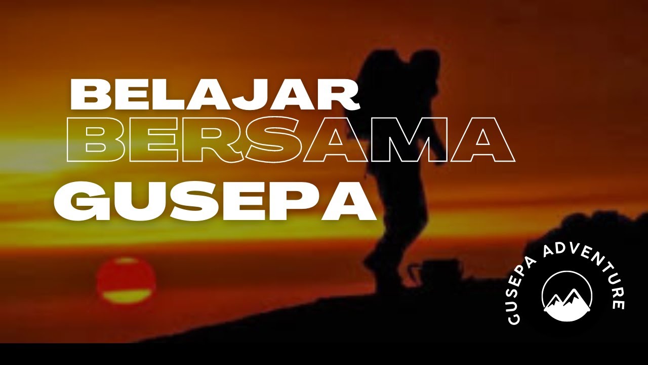 BELAJAR BERSAMA GUSEPA