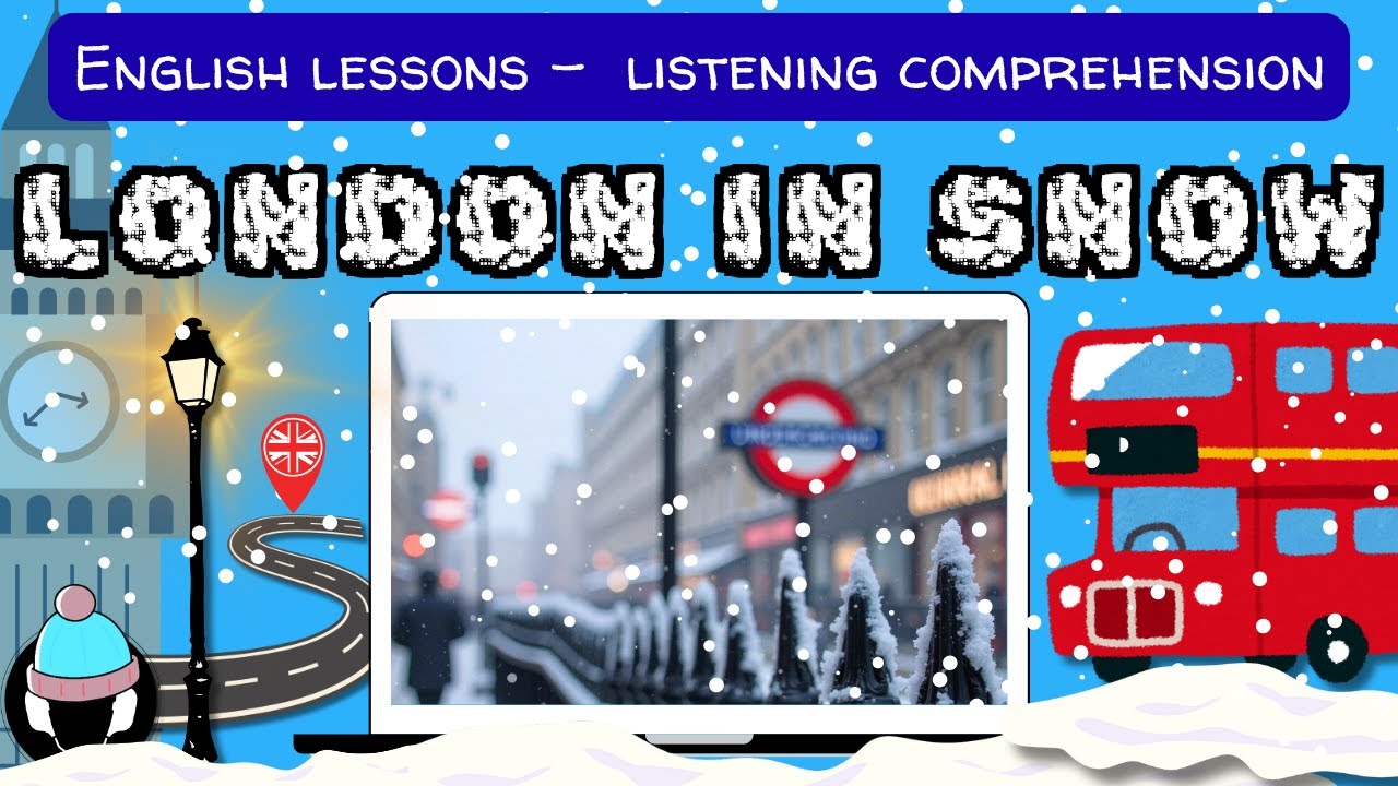 🚇 LONDON vs SNOW 🌨️ B1+ 🎧 (past simple and continuous) ⏱️ Questions and tasks.