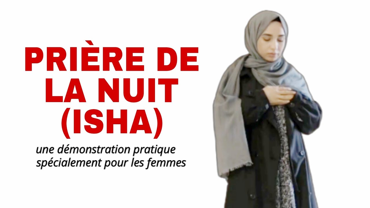 Pri&egrave;re de nuit (Isha) - Guide pratique pour les femmes &bull; Femme &bull; Pratique