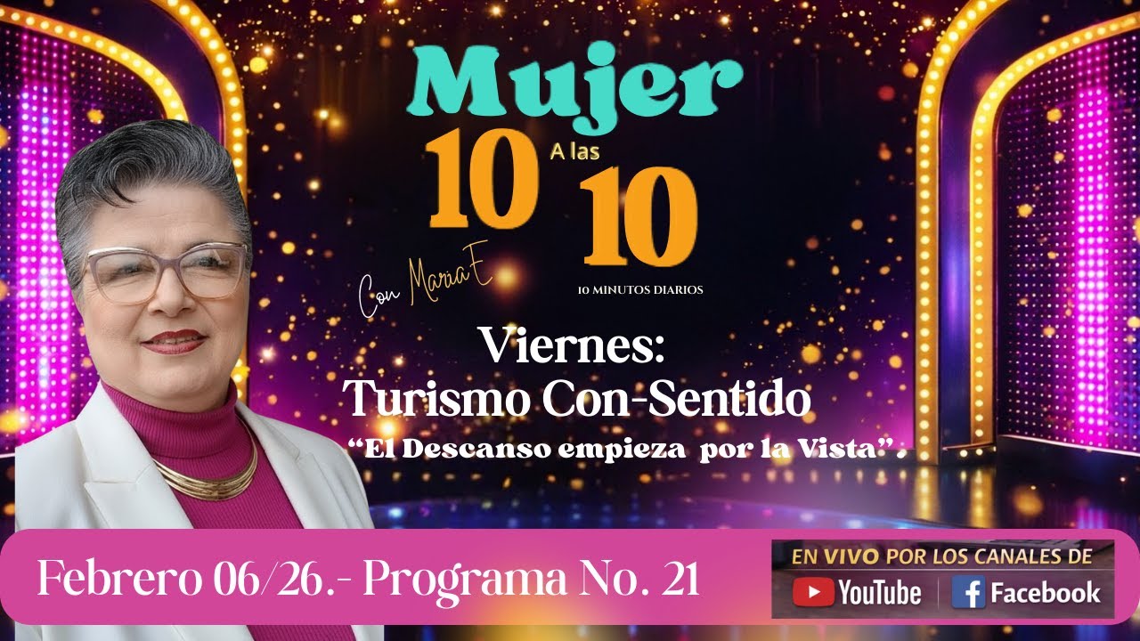 Programa No. 21.- Turismo Con-sentido: El descanso empieza por la vista.