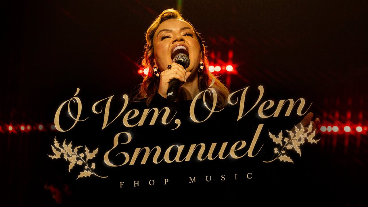 Ó Vem, Ó Vem, Emanuel  (O Come, O Come, Emmanuel) | fhop music