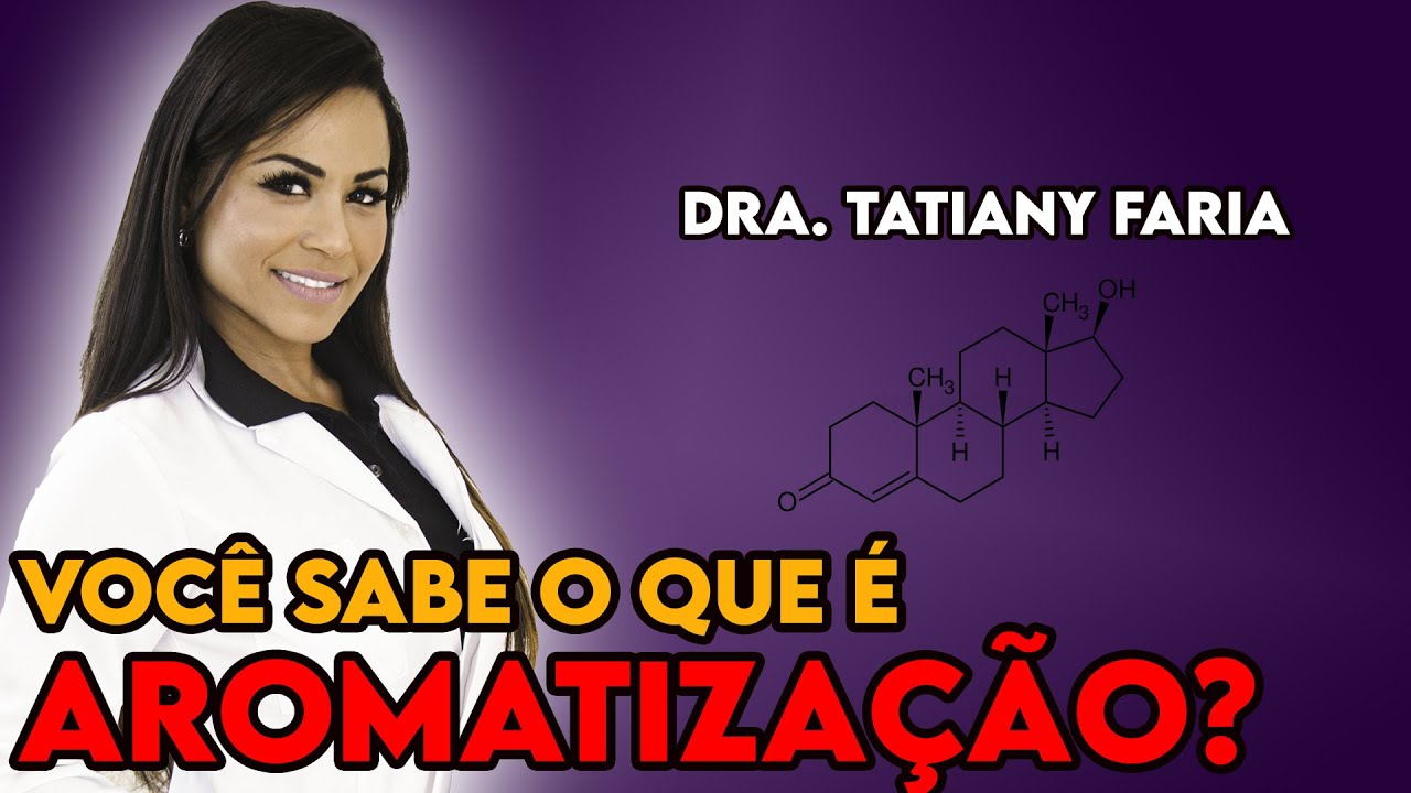 VOCÊ SABE O QUE É AROMATIZAÇÃO? PARE DE BLOQUEAR SEU ESTROGÊNIO