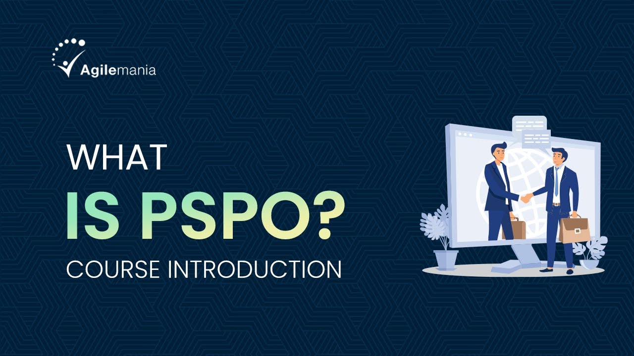 What is Professional Scrum Product Owner (PSPO)? | Scrum Product Owner | Agilemania